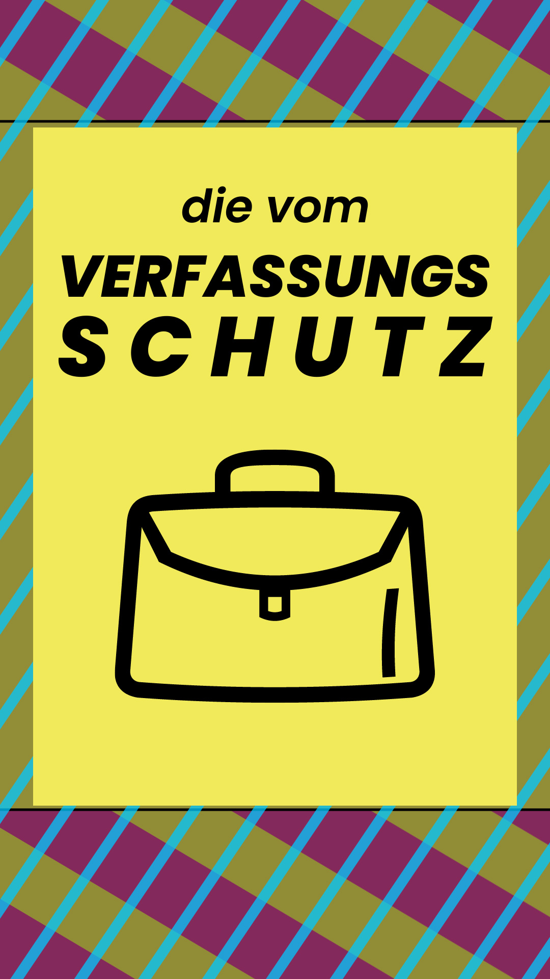 Frame with the safe area marked: DIE VOM VERFASSUNGSSCHUTZ above a briefcase icon on yellow